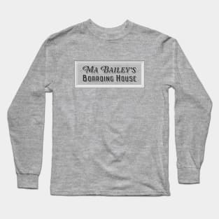 Ma Bailey's Boarding House Long Sleeve T-Shirt